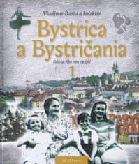 Bárta a kolektív Vladimír: Bystrica a Bystričania 1