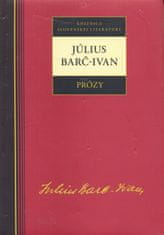 Barč - Ivan Július: Prózy - Július Barč-Ivan