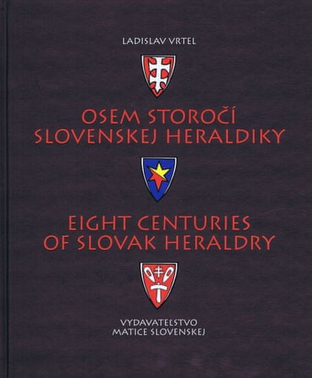 Vrtel Ladislav: Osem storočí slovenskej heraldiky
