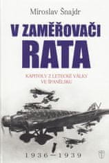 Šnajdr Miroslav: V zaměřovači Rata - Kapitoly z letecké války ve Španělsku
