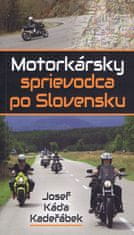 Kadeřábek Josef Káďa: Motorkársky sprievodca po Slovensku