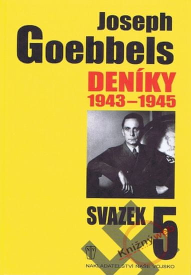 Goebbels Joseph: Deníky 1943-1945 - svazek 5