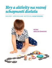 Arslan Šinková Petra: Hry a aktivity na rozvoj schopností dieťaťa