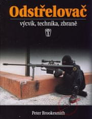 Brookesmith Peter: Odstřelovač - výcvik, technika, zbraně - 2. vydání
