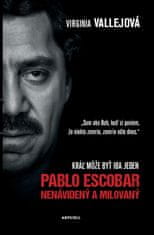 Vallejová Virginia: Pablo Escobar: Nenávidený a milovaný
