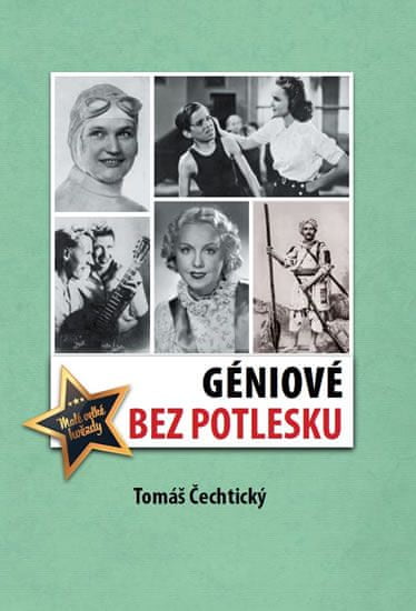 Tomáš Čechtický: Géniové bez potlesku