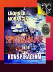 Moravčík Leopold: Sprisahanie proti konšpiráciám
