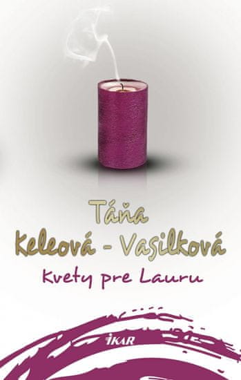 Keleová-Vasilková Táňa: Kvety pre Lauru, 2. vydanie