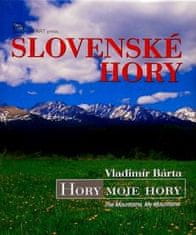 Bárta Vladimír: Slovenské hory-Hory moje hory / The Mountains, My Mountains