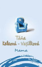 Keleová-Vasilková Táňa: Mama