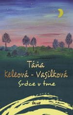 Keleová-Vasilková Táňa: Srdce v tme, 2. vydanie