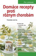 von Au Franziska: Domáce recepty proti rôznym chorobám, 4. vydanie