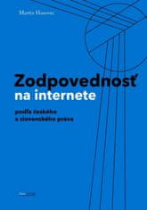 Husovec Martin: Zodpovednosť na internete podľa českého a slovenského práva