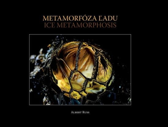 Russ Albert: Metamorfóza ľadu / Ice Metamorphosis