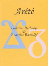 Rochallyi, Radoslav Rochallyi Gabriela: Arété