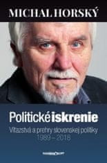 Horský Michal: Politické iskrenie - Víťazstvá a prehry slovenskej politiky
