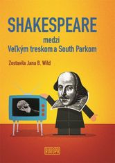 Wild Jana B.: Shakespeare medzi Veľkým treskom a South Parkom