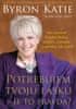 Byron Katie: Potrebujem tvoju lásku – Je to pravda?