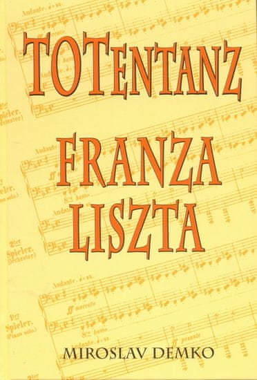 Demko Miroslav: TOTentanz Franza Liszta alebo Tanec Slovákov