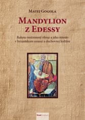 Gogola Matej: Mandylion z Edessy