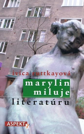 Ruttkayová Ivica: Marylin miluje literatúru