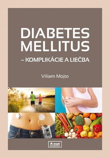 Mojto Viliam: Diabetes mellitus – komplikácie a liečba