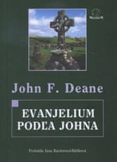 Deane John F.: Evanjelium podľa Johna