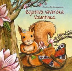 Reitmeyerová Andrea: Bojazlivá veverička Valentínka