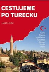 Lukáš Lhoťan: Cestujeme po Turecku - Kemer, Phaselis, Myra-Demre, Pamukkale, Olympos, Antalya, Alanya