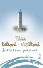 Keleová-Vasilková Táňa: Julinkina pekáreň, 2. vydanie