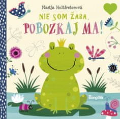 Holtfreter Nastja: Nie som žaba, pobozkaj ma!