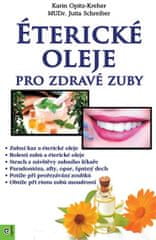 Opitz-Kreher, Jutta Schreiber Karin: Éterické oleje pro zdravé zuby