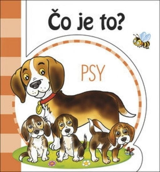 autor neuvedený: Čo je to? - Psy - ( 2.vyd.)