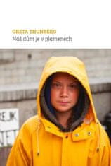 Thunberg Greta: Náš dům je v plamenech