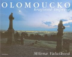 Milena Valušková: Olomoucko - krajinné imprese