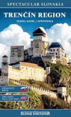 Trenčín region travel guide / sprievodca - Obsahuje mapu / Includes pull-out map