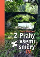 Ivana Mudrová: Z Prahy všemi směry IV.