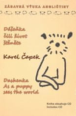 Karel Čapek: Dášeňka, čili život štěněte - anglická verze + CD