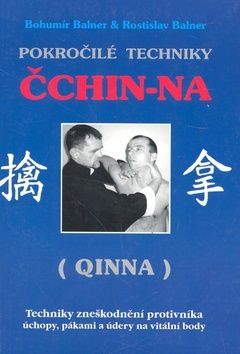 Bohumír Balner: Pokročilé techniky Čchin-Na - (Qinna)