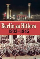 H. van Capelle: Berlín za Hitlera 1939 - 1945