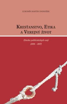 Ľubomír Martin Ondrášek: Kresťanstvo, etika a verejný život