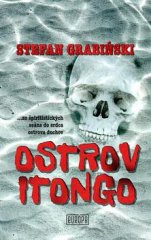 Stefan Grabinski: Ostrov Itongo - ...zo špiritistických seáns do srdca ostrova duchov