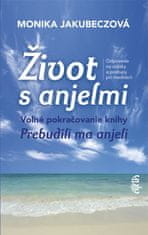 Jakubeczová Monika: Život s anjelmi, 2. vydanie