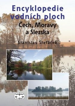 Stanislav Štefáček: Encyklopedie vodních ploch Čech, Moravy a Slezska
