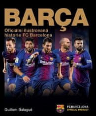 Guillem Balague: Barca Oficiální ilustrovaná historie FC Barcelona