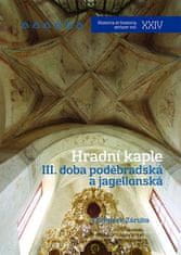 František Záruba: Hradní kaple - III. doba poděbradská a jagellonská
