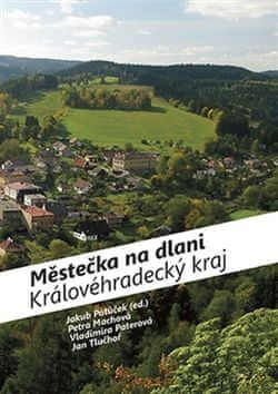 Petra Machová: Městečka na dlani Královéhradecký kraj