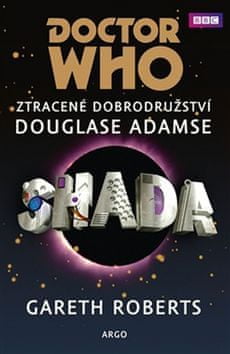Gareth Roberts: Doctor Who Shada - Ztracené dobrodružství Douglase Adamse