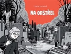 Lucie Lomová: Na odstřel