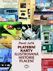 Pavel Juřík: Platební karty - Ilustrovaná historie placení